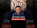 Life doesn't give. Life returns back | #salary #raise #upskill #life