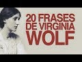 20 Frases de Virginia Woolf, la libertad está en la mente 🧠