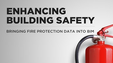 Enhancing Building Safety: Bringing Fire Protection Data into BIM