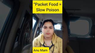 “Packet Food = Slow Poison ⚠️”#anumam #poison #packetfood #food #questionanswer #ytshorts