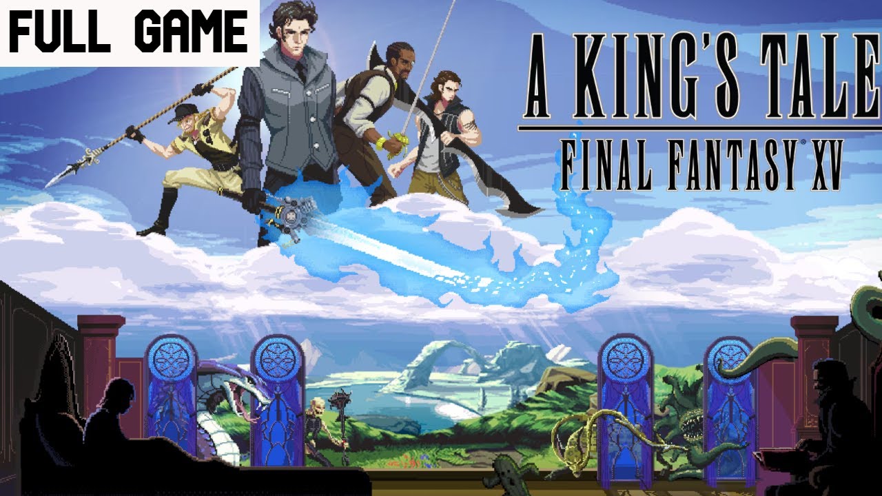 A King’s Tale: Final Fantasy XV | Full Game Gameplay Walkthrough (No Commentary)