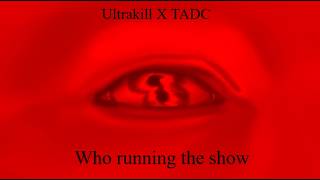 The One Who's Running The Show | Hell | (Ultrakill x TADC)