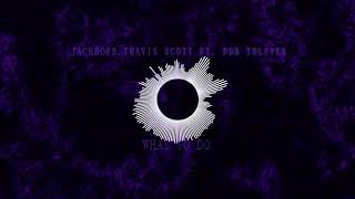 JACKBOYS, TRAVIS SCOTT - WHAT TO DO FT. DON TOLIVER INSTRUMENTAL REMAKE WITH OUTRO
