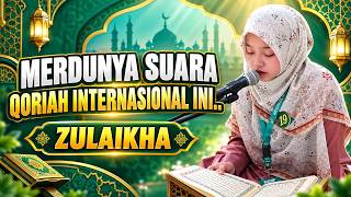 Merdunya Suara Qoriah Internasional Ini 🌟🌟 Zulaikha 