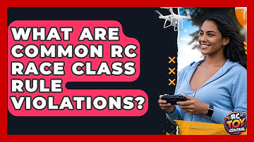What Are Common RC Race Class Rule Violations? - RC Toy Central