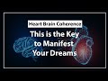 The Key to Manifestation [Heart Brain Coherence]
