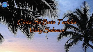 Cinta Se Beta Terluka - Vicky Salamor (lirik Lagu/video Lyrics) | Lagu Ambon, Maluku ~ Indonesia