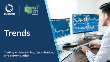 Trends | Trading Alphas - Mining, Optimisation, System Design | Quantra Course