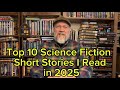 Top 10 Science Fiction Short Stories I Read in 2025 | Legendary SF Deep Cuts