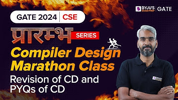 GATE 2024 | Compiler Design Marathon Class | Revision & Previous Year Questions of CD | BYJU