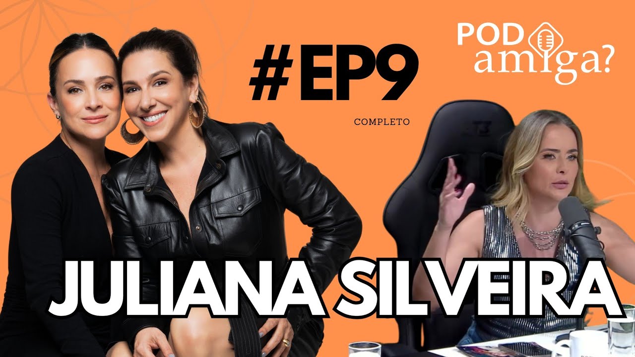 PODamiga? - JULIANA SILVEIRA - #EP009 - GABRIELA DUARTE - RENATA CASTRO BARBOSA