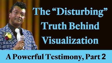 The "Disturbing" Truth Behind Visualization (A Powerful Law of Attraction Testimony, Part 2)