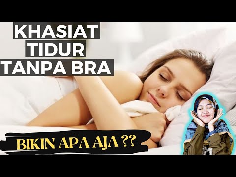 Video: Sleep bra, pilihan, faedah atau bahaya