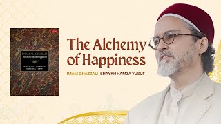 Imam Ghazzali's - The Alchemy of Happiness - Guide to Inner Transformation