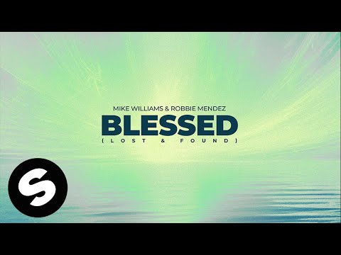 Mike Williams & Robbie Mendez – Blessed (Lost & Found) [Official Audio]