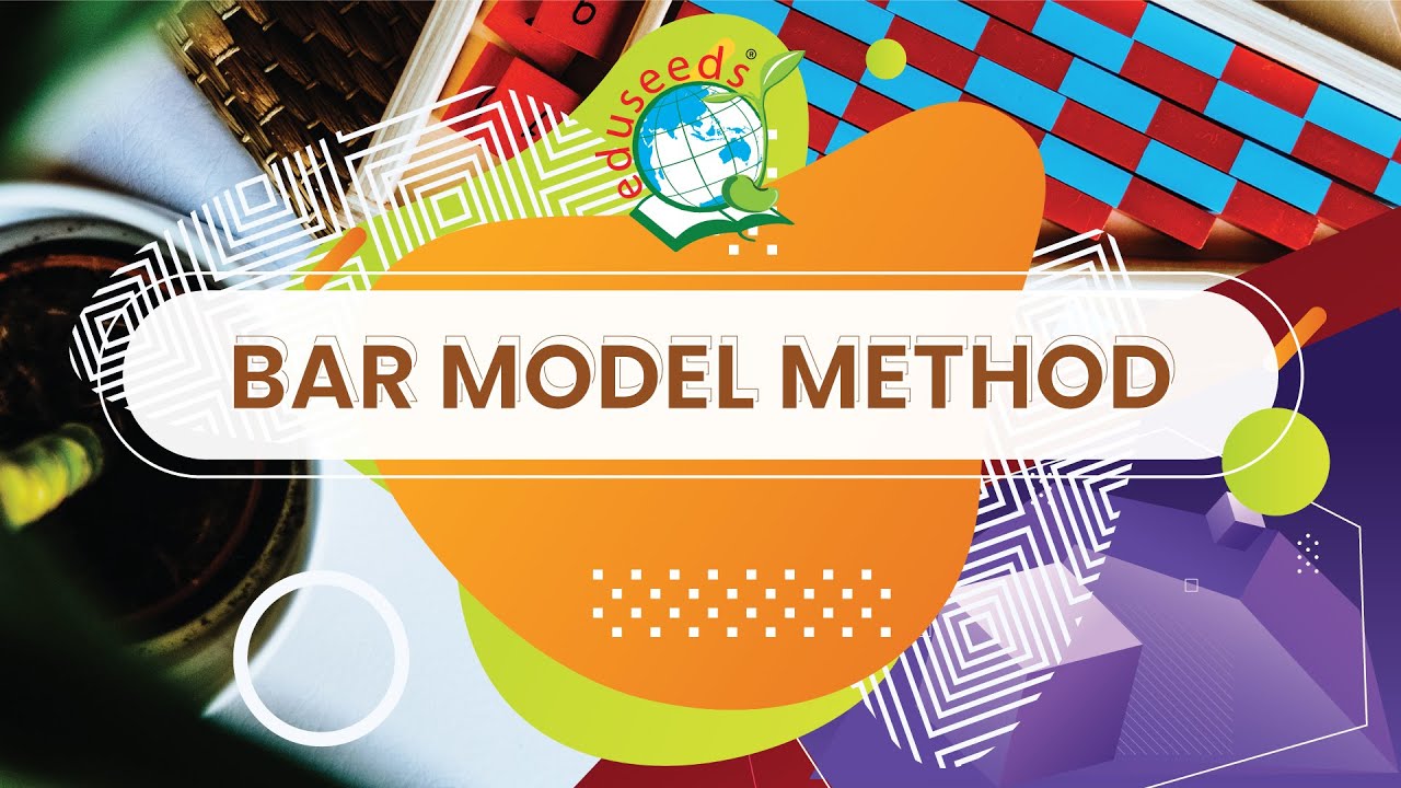 Math - Bar Model Method (Eduseeds Educator Training 2025) - YouTube
