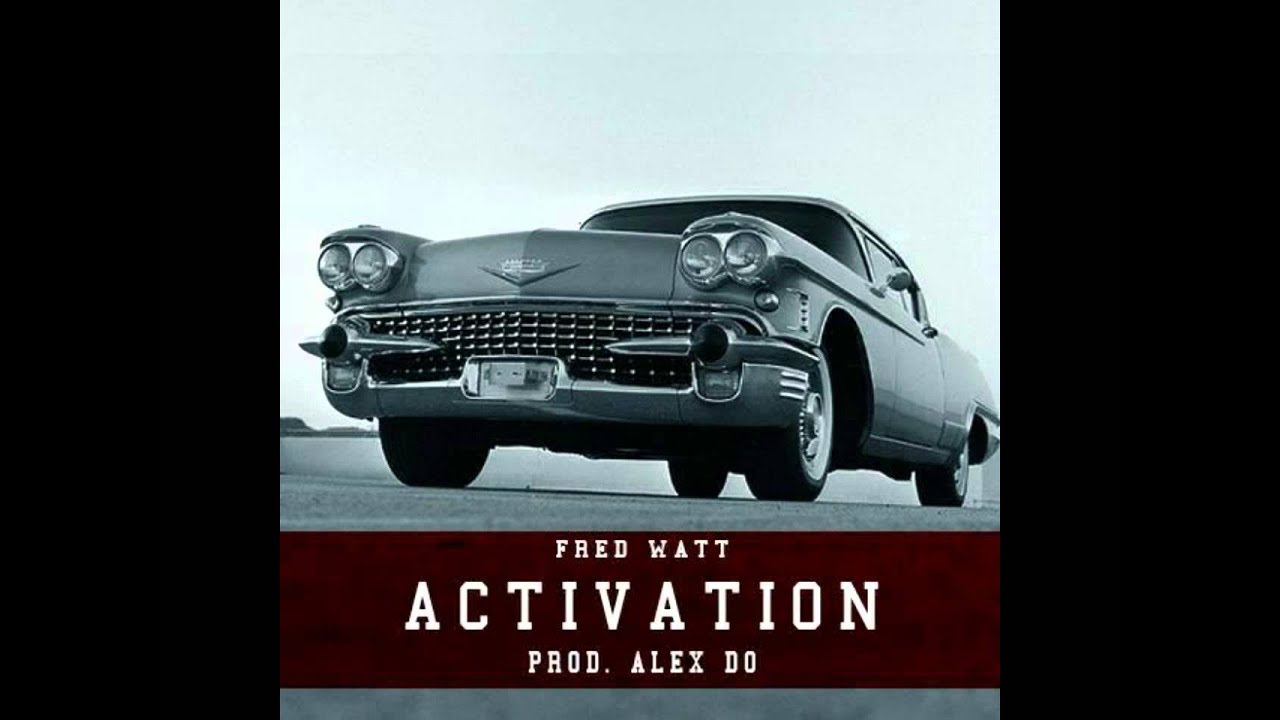 Fred Watt - Activation (Prod. Alex Do)