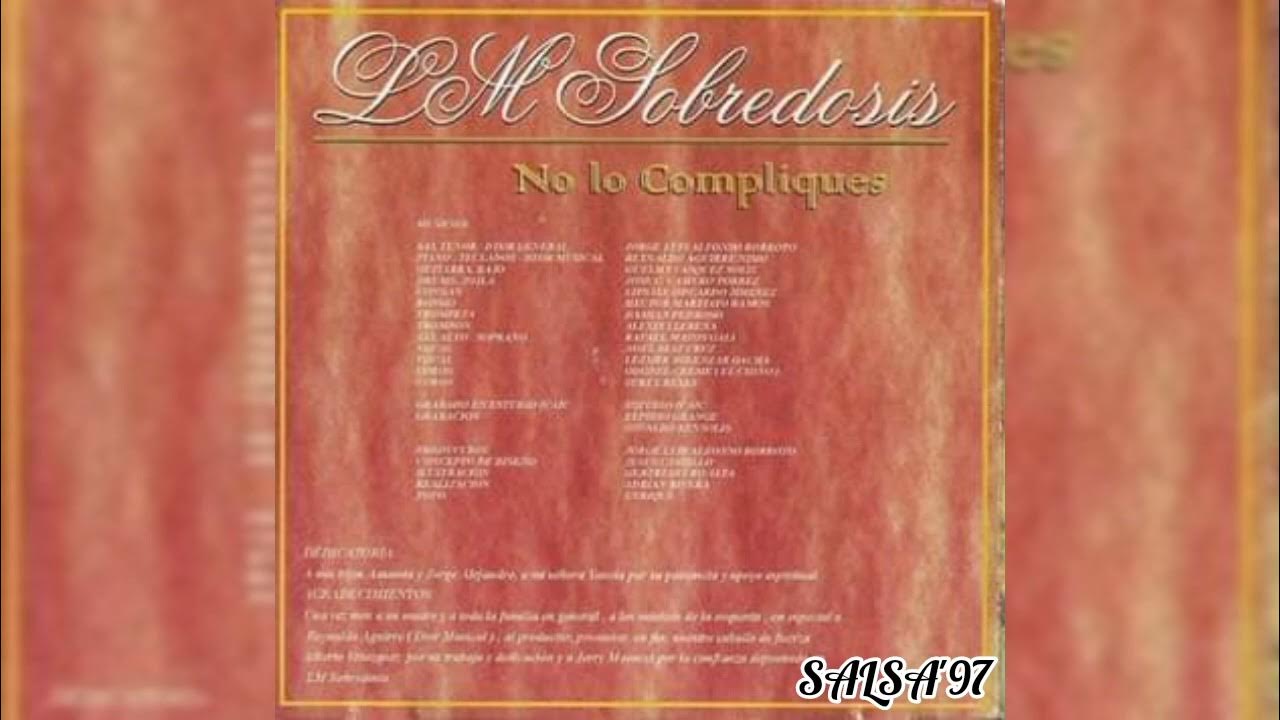 LM SOBREDOSIS SOLO OTRA VEZ 1998 (LUIS SALSA) YouTube