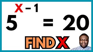 Exponent | Logarithm | Can You Solve This Math Problem: 5^X - 1 = 20 | Find X