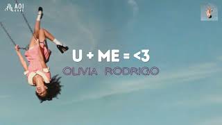 u + me = ᐸ3 (lyrics) - Olivia Rodrigo