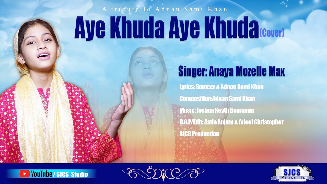 Aye Khuda Aye Khuda | Anaya Max | SJCS Studio