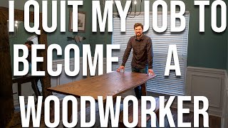 I Quit My Job to Become a Woodworker | Dining Table Build