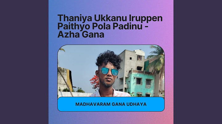 Thaniya Ukkanu Iruppen Paithyo Pola Padinu - Azha Gana