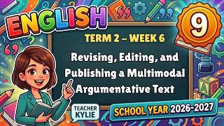 Grade 9 English - Term 2 Week 6 | Revising, Editing, and Publishing a Multimodal Argumentative Text