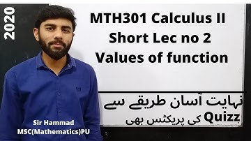 MTH301 (Calculus II) Short Lec no 2 Values of function  | VU