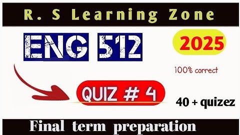 eng512 quiz 4 recent quiz 2025 eng512 quiz 4 (chp#30-33) imp.  repeated mcqs 💯 correct solution