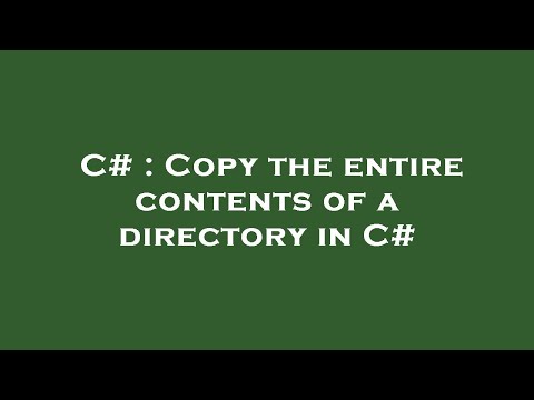 C# : Copy the entire contents of a directory in C#