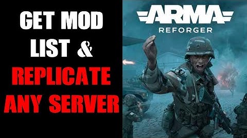 Arma Reforger How To Find Out Which Mods Are On A Server & Create Config Json List For Your Server