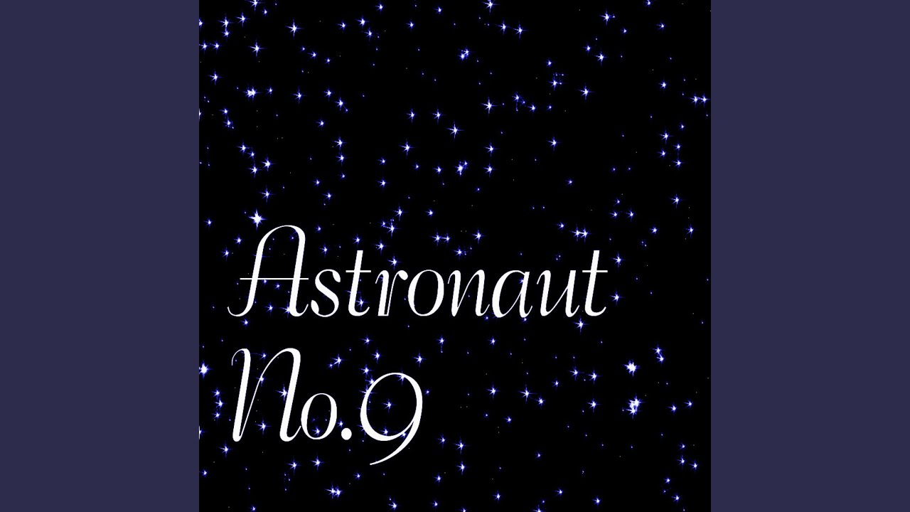 Watch Astronaut No.9 on YouTube