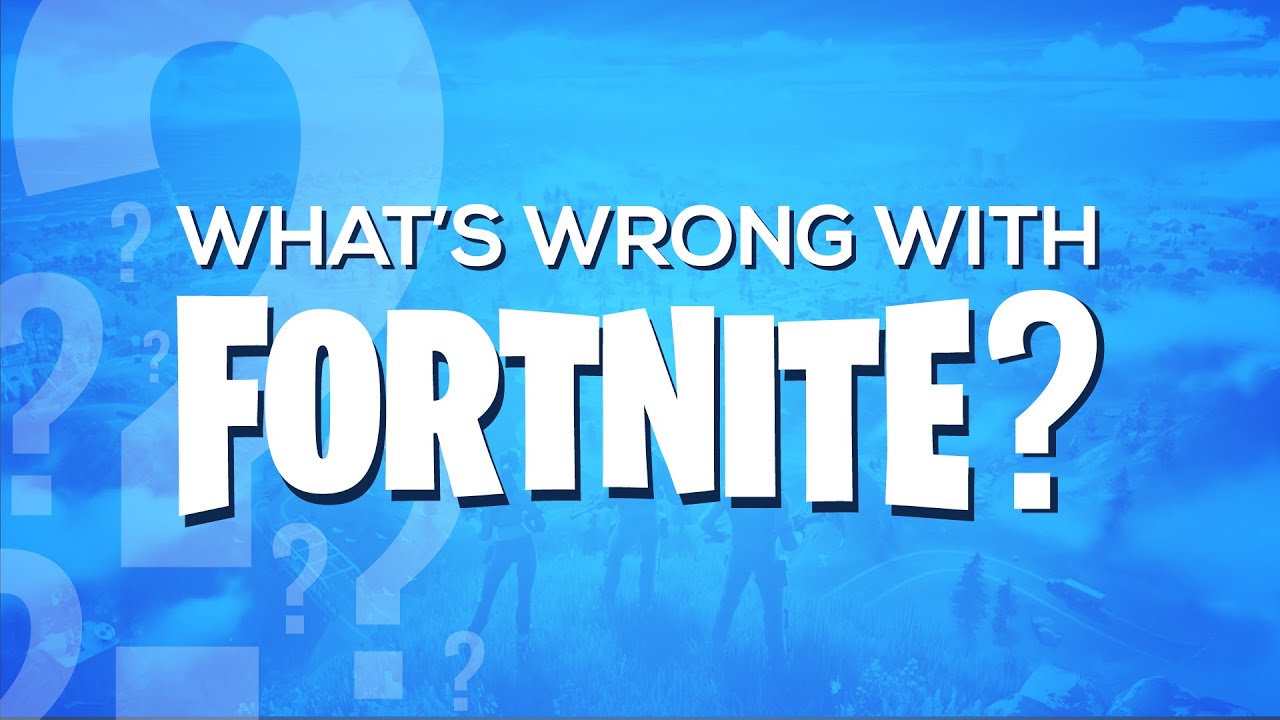 What’s wrong with Fortnite? YouTube
