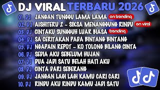 Dj Tiktok Terbaru 2026dj Jangan Tunggu Lamadj Aishiteru 2 Siksa Menanggung Rindu Album