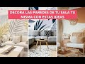 CON ESTAS IDEAS DECORARÁS LAS PAREDES DE TU CASA SIN GASTAR MUCHO