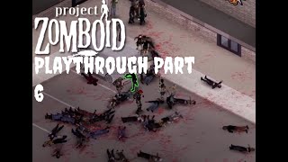 Project Zomboid Mel's Adventure Playthrough Part 6