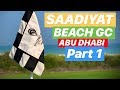 ABU DHABI GOLF SAADIYAT BEACH GOLF CLUB PART 1