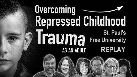 Overcoming Repressed Childhood Trauma as an Adult Replay