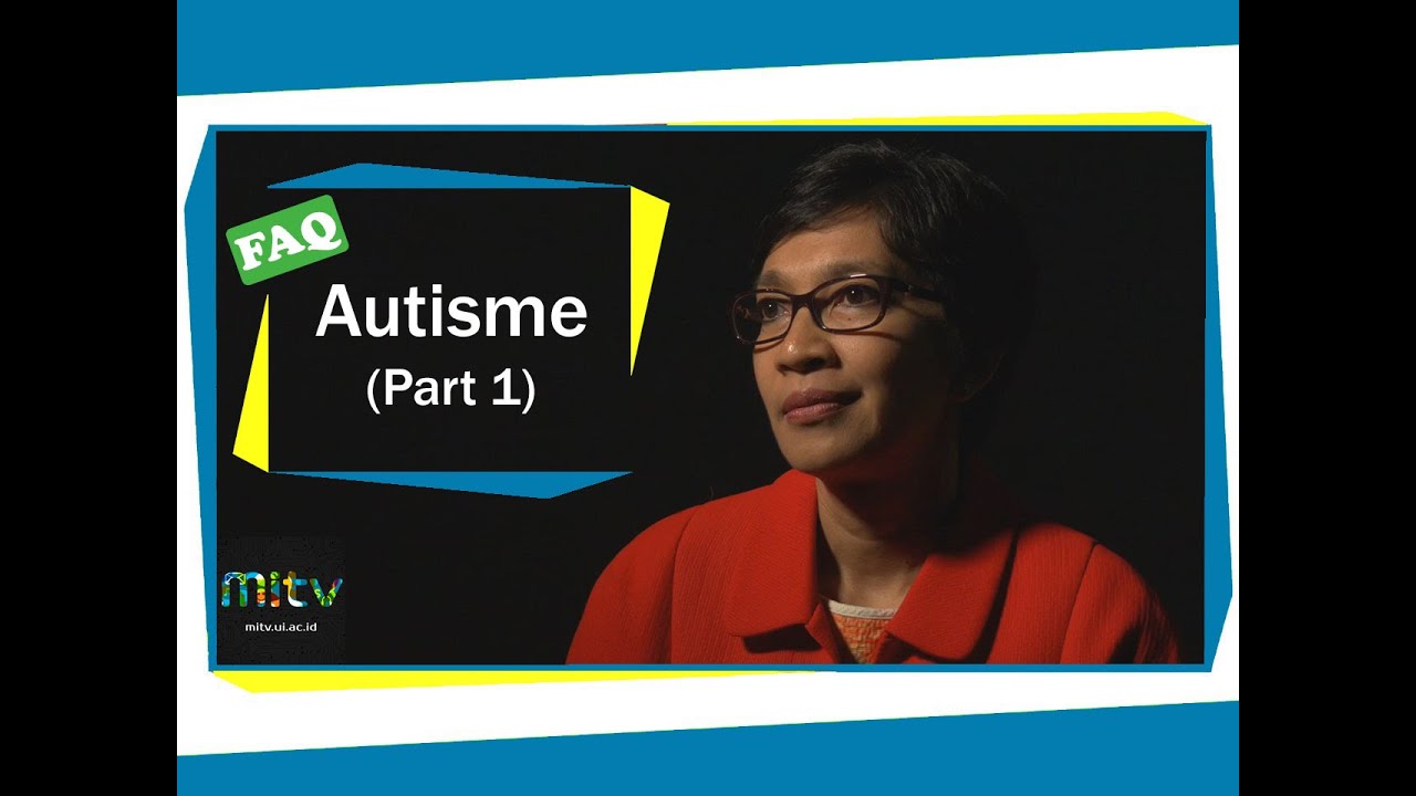 FAQ AUTISME #1: Definisi dan Ciri/Gejalanya
