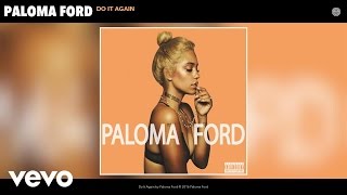 Watch Paloma Ford Do It Again video
