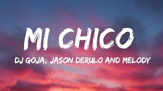 Mi chico - Dj Goja, Jason Derulo & Melody
