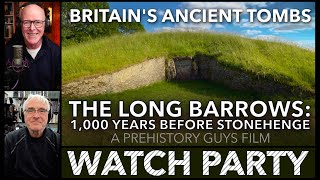The Long Barrows, 1,000 years before Stonehenge. WATCH PARTY with the Prehistory Guys.