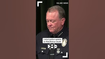 Rob Reiner death: Latest police update