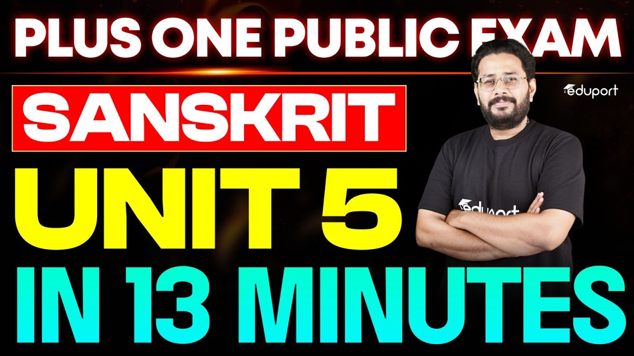 Plsu One Sanskrit Public Exam | Unit 5 Summary | Eduport Plus One