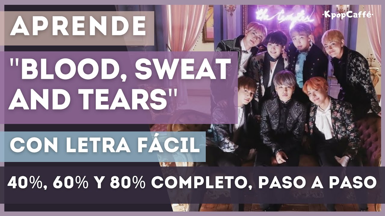 Aprende a cantar BLOOD, SWEAT AND TEARS - BTS con LETRA FÁCIL