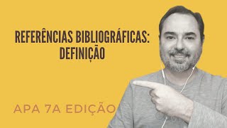 A lista de referências bibliográficas: definição - Normas da APA (7a Edição)