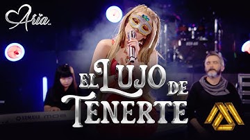 Aría - El Lujo De Tenerte (Video Oficial)