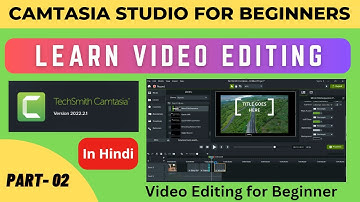 Part 2 | Camtasia Full Course in Hindi | Video Editing Tutorial