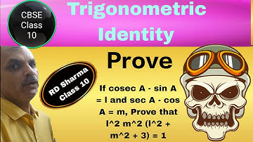 If cosec A - sin A = l and sec A - cos A = m, Prove that l^2 m^2 (l^2 + m^2 + 3) = 1